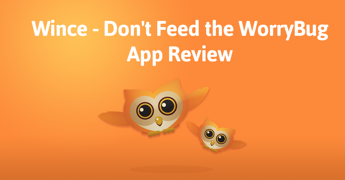 Wince - Don't Feed the WorryBug is a delightful app that helps all kids learn how important it is to keep active.