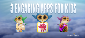We have new apps to add to the KinderTown store, and KinderTown has rounded up three engaging apps your children will return to again and again.