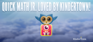 KinderTown loves the new app, Quick Math Jr. by Shiny Things.