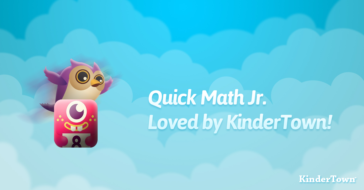 KinderTown loves the new app, Quick Math Jr. by Shiny Things.